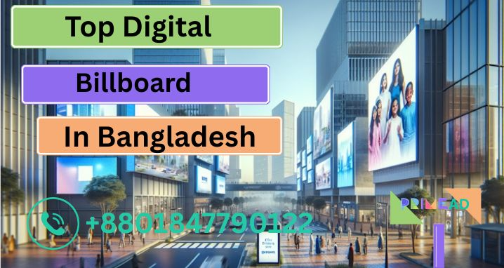 Top Digital Billboard Locations in Bangladesh: Where to Place Your Ads for Maxim